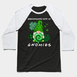 Shenanigans With My Gnomies St Patrick's Day Gnome Lovers Baseball T-Shirt